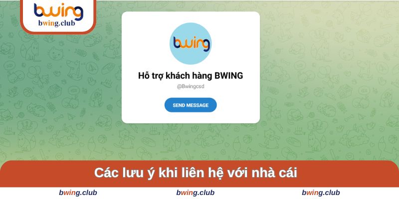 Các lưu ý khi tiến hành liên hệ với nhà cái